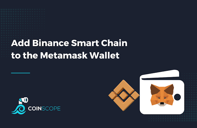 Add Binance smart chain to the Metamask Wallet