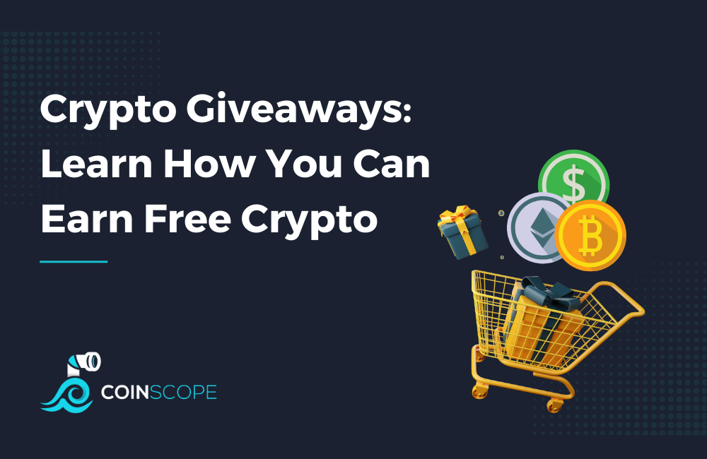 Crypto Giveaways: Learn How You Can Earn Free Crypto
