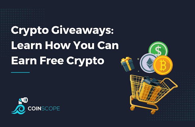 Crypto Giveaways: Learn How You Can Earn Free Crypto