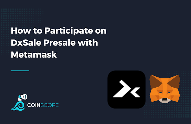 How to participate on DxSale Presale with Metamask