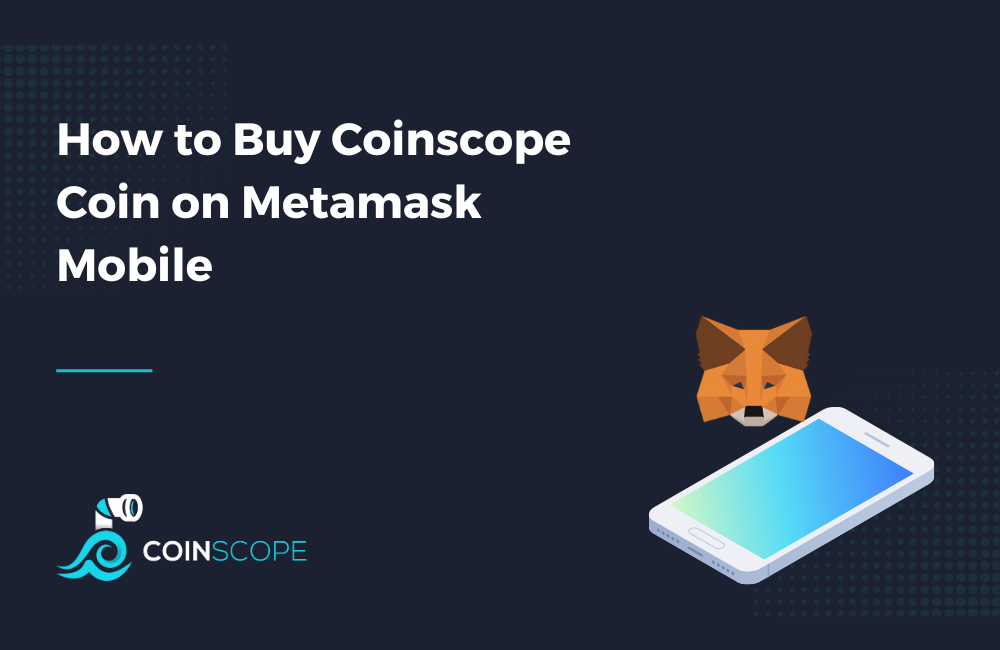 How to buy Coinscope coin on Metamask mobile