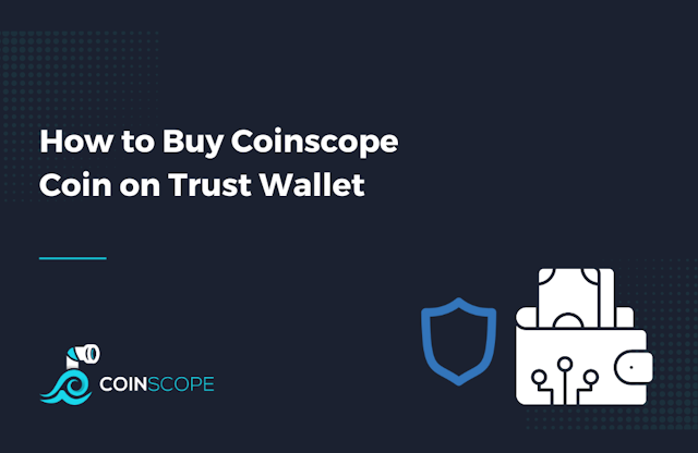 How to buy Coinscope coin on Trust Wallet