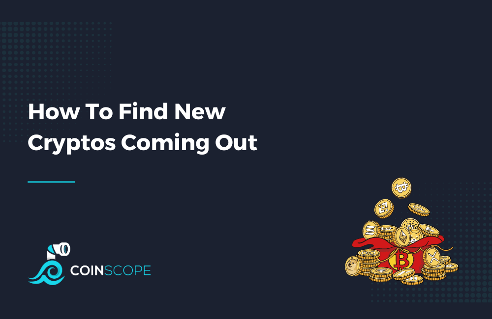 How To Find New Cryptos Coming Out