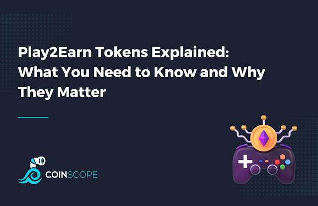 Play2Earn Tokens Explained: What You Need to Know and Why They Matter