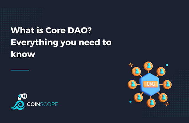 What is Core DAO? Everything You Need To Know